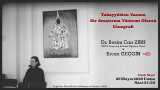 Tahayyülden Yazıma Bir Araştırma Yöntemi Olarak Etnografi / Dr. Besim Can ZIRH
