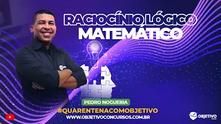 Raciocínio Lógico Matemático: Problemas Lógicos. Prof. Pedro Nogueira. Objetivo Concursos.