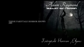 Adam Raymond ft. Bullet of Reason - Fairytale Horror Show (Lyric Video)