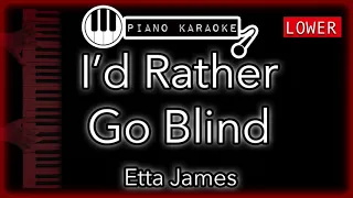 I'd Rather Go Blind (LOWER -3) - Etta James - Piano Karaoke Instrumental