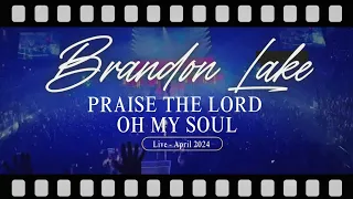 Praise the Lord oh my Soul - Brandon Lake @brandonlakeofficial