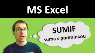 Excel: funkce SUMIF (suma s podmínkou)