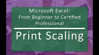 Print Scaling (09.05) - Microsoft Excel: From Beginner to Certified Professional