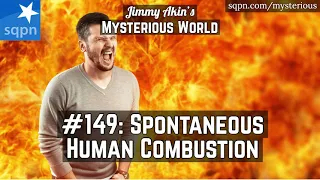 Spontaneous Human Combustion - Jimmy Akin's Mysterious World