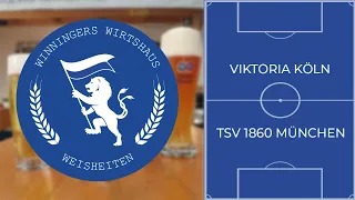 Vor Viktoria Köln - TSV 1860 München : Winningers Wirtshaus Weisheiten - Basiswissen Viktoria Köln