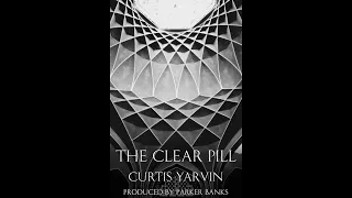 The Clear Pill - Curtis Yarvin (Audiobook)