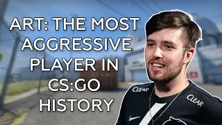 aRT: The Most Aggressive Player In CS:GO History