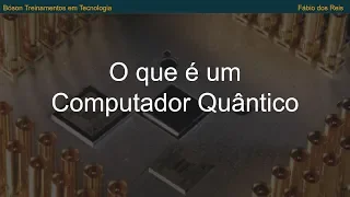 O que é um Computador Quântico - Conceitos e Funcionamento