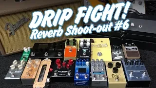 DRIP FIGHT!- Reverb Shootout #6