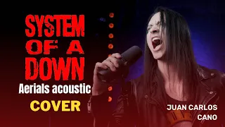 System Of A Down - Aerials  (acoustic cover by Juan Carlos Cano)