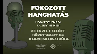 Fokozott hanghatás - 80 évvel ezelőtt következett be a doni katasztrófa