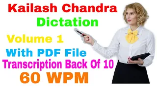 60 WPM Shorthand Dictation - Kailash Chandra - Volume 1 - Transcription Back Of 10