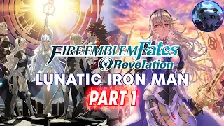 The Adventure Begin! | Fire Emblem Fates Revelation Lunatic Iron Man: Part 1