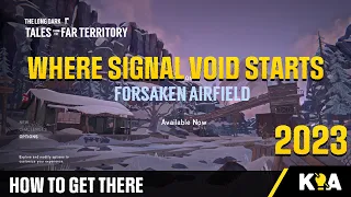 How to get to Forsaken Airfield - The Long Dark Tales from the Far Territory