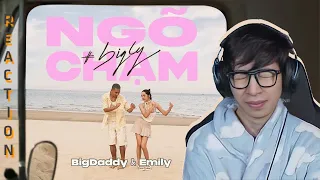 NGÕ CHẠM - BIGDADDY x EMILY | ViruSs Reaction !