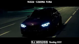 Vizza - Czarna Fura (Dj Sergioo Bootleg 2K22)