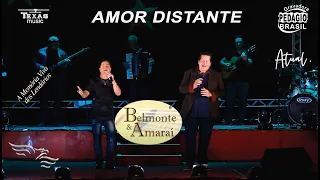 AMOR DISTANTE - BELMONTE E AMARAI  (Extraída do Show Raízes Sertanejas)