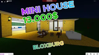 MINI HOUSE FOR 13.000$ IN BLOXBURG