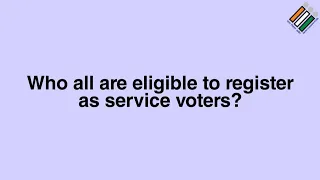 Who All Are Eligible To Register As Service Voters? | Election Commission Of India
