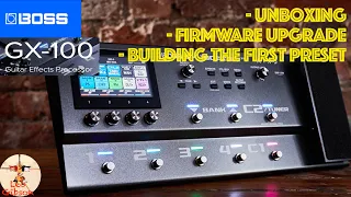 BOSS GX 100: Unboxing, Firmware Upgrade, Building my First Preset