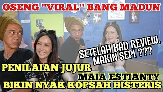 NYAK KOPSAH SAMBUT HEBOH KEDATANGAN MAIA ESTIANTY !! DIREVIEW JELEK, WARUNG OSENG BANG MADUN SEPI ??