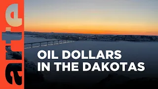 Oil Dollars in the Dakotas | ARTE.tv Documentary