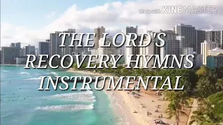 THE LORD'S RECOVERY HYMN  | ONE HOUR INSTRUMENTAL