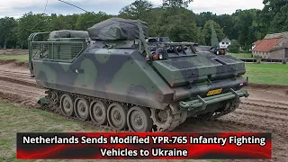 Netherlands Sends Modified YPR 765 Infantry Fighting Vehicles to Ukraine