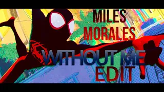 Miles Morales|Across the Spider Verse|Without Me|Edit
