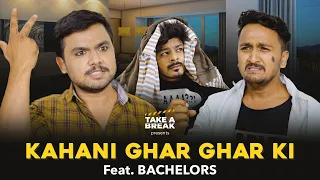 Indian TV Serial Parody Feat. Bachelors 😂 | Take A Break
