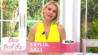 Esra Erol'da 5 Eylül 2023 | Tek Parça