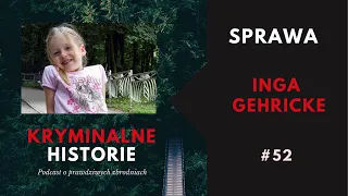 GDZIE JEST INGA? | "NIEMIECKA MADELINE MCCANN"| KRYMINALNE HISTORIE