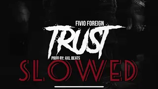 Trust -Fivio Foreign (SLOWED)