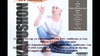 11. Kapushon -  Leovskii rap (cu Karmaking, Profu, Byte, Amfibyano si Guz)