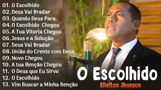 ELIELTON JHONSON 2023. O ESCOLHIDO. AS MELHORES MUSICAS DE SUCESSOS MAIS TOCADOS🕊️ GSMO