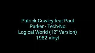 Patrick Cowley feat Paul Parker - Tech-No-Logical World (12'' Version) 1982 Vinyl_italo disco