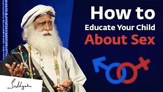 How to Educate Your Child About Sex | Sadhguru
