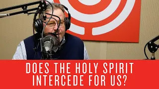 Does The Holy Spirit Intercede For Us?