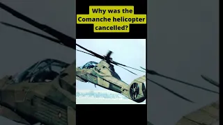 Why was the Comanche helicopter cancelled #shorts