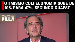 Otimismo com economia sobe de 10% para 47%, segundo Quaest | OPINIÕES DO VILLA - 13/07/2023