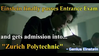 Einstein Finally Passes Entrance Exam & gets Admission into "Zurich Polytechnic" ! Genius Einstein