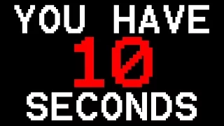 You Have 10 Seconds