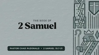 Finding Hope in the Valley: 2 Samuel 15:7-31