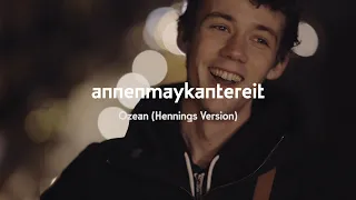 Ozean (Henning's Version) - AnnenMayKantereit