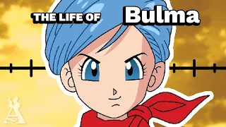 The Life Of Bulma (Dragon Ball)