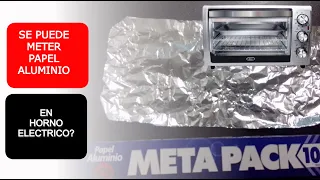 Se puede meter papel aluminio al horno electrico u horno tostador | Que pasa si pongo aluminio Oster