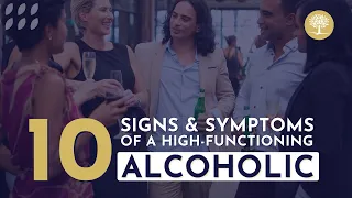 10 Signs and Symptoms of a High-Functioning Alcoholic