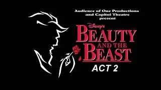 "Beauty and The Beast" ACT 2 presented by The Audience of One Productions