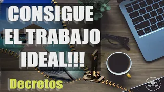 DECRETOS PODEROSOS para conseguir el TRABAJO IDEAL dirigidos al Subconsciente | Afirmaciones