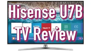 Hisense U7B 4K LED LCD TV Review | The Cheapest Dolby Vision TV?